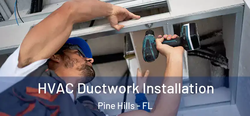 HVAC Ductwork Installation Pine Hills - FL